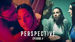 Perspective: Episode 4