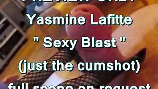 PREVIEW ONLY Yasmine Sexy Blast (just the cumshot)