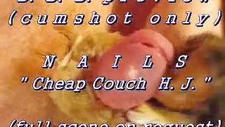 B. B. B. preview: Nails "Cheap Couch HJ" (with SloMo cumshot only)